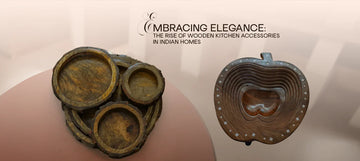 Embracing Elegance: The Rise of Wooden Kitchen Accessories in Indian Homes