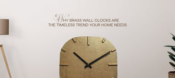 Why Brass Wall Clocks Are the Timeless Trend Your Home Needs