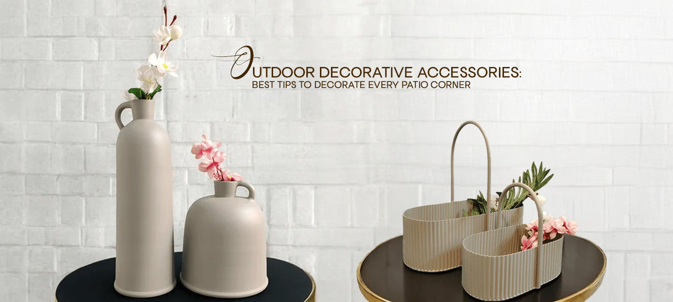 Outdoor Decorative Accessories: Best Tips to Decorate Every Patio Corner